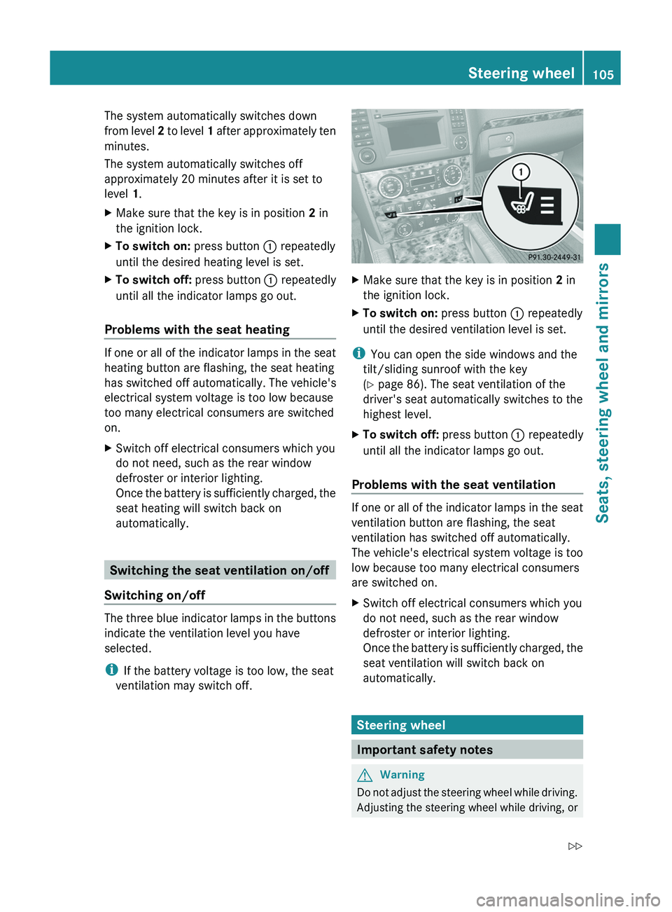 MERCEDES-BENZ GL 2011 Owners Manual The system automatically switches down
from level 2 to level 1 after approximately ten
minutes.
The system automatically switches off
approximately 20 minutes after it is set to
level 1.XMake sure MERCEDES-BENZ GL 2011 Owners Manual The system automatically switches down
from level 2 to level 1 after approximately ten
minutes.
The system automatically switches off
approximately 20 minutes after it is set to
level 1.XMake sure