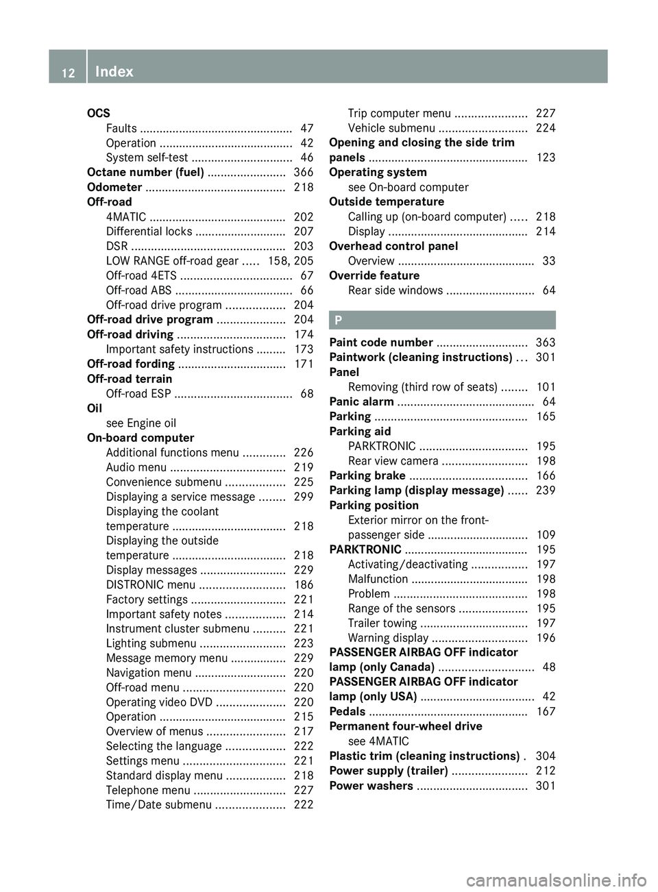 MERCEDES-BENZ GL 2011 Owners Manual OCSFaults ............................................... 47
Operation ......................................... 42
System self-test ............................... 46
Octane number (fuel) ....... MERCEDES-BENZ GL 2011 Owners Manual OCSFaults ............................................... 47
Operation ......................................... 42
System self-test ............................... 46
Octane number (fuel) .......