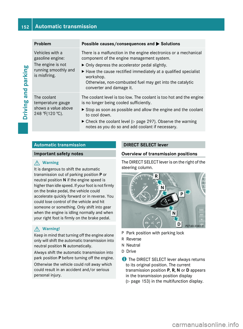 MERCEDES-BENZ GL 2011 Owners Manual ProblemPossible causes/consequences and M SolutionsVehicles with a
gasoline engine:
The engine is not
running smoothly and
is misfiring.There is a malfunction in the engine electronics or a mechanical MERCEDES-BENZ GL 2011 Owners Manual ProblemPossible causes/consequences and M SolutionsVehicles with a
gasoline engine:
The engine is not
running smoothly and
is misfiring.There is a malfunction in the engine electronics or a mechanical