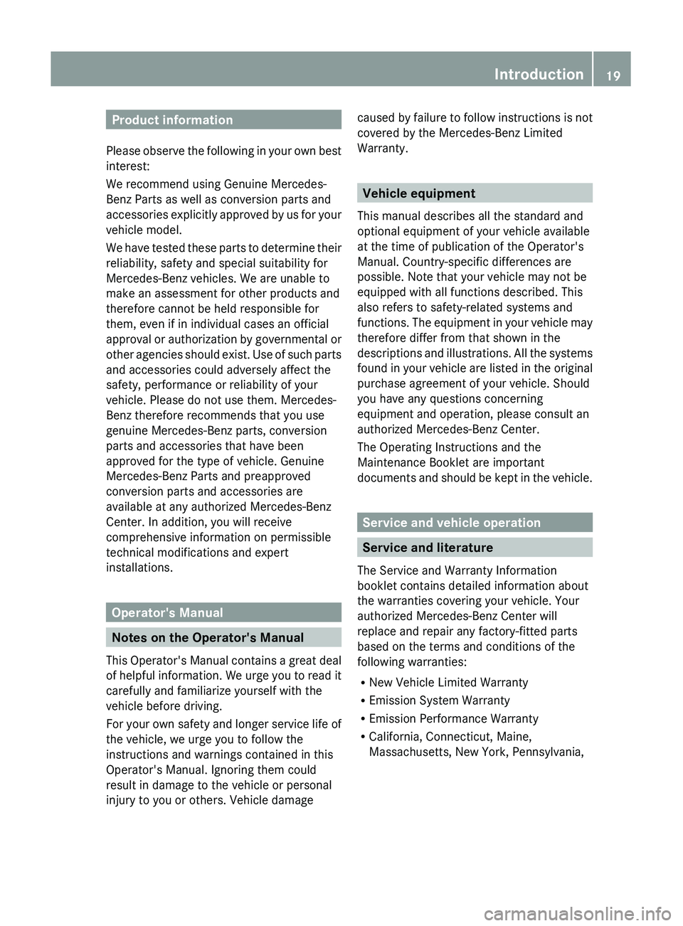 MERCEDES-BENZ GL 2011 Owners Manual Product information
Please observe the following in your own best
interest:
We recommend using Genuine Mercedes-
Benz Parts as well as conversion parts and
accessories explicitly approved by us for yo MERCEDES-BENZ GL 2011 Owners Manual Product information
Please observe the following in your own best
interest:
We recommend using Genuine Mercedes-
Benz Parts as well as conversion parts and
accessories explicitly approved by us for yo