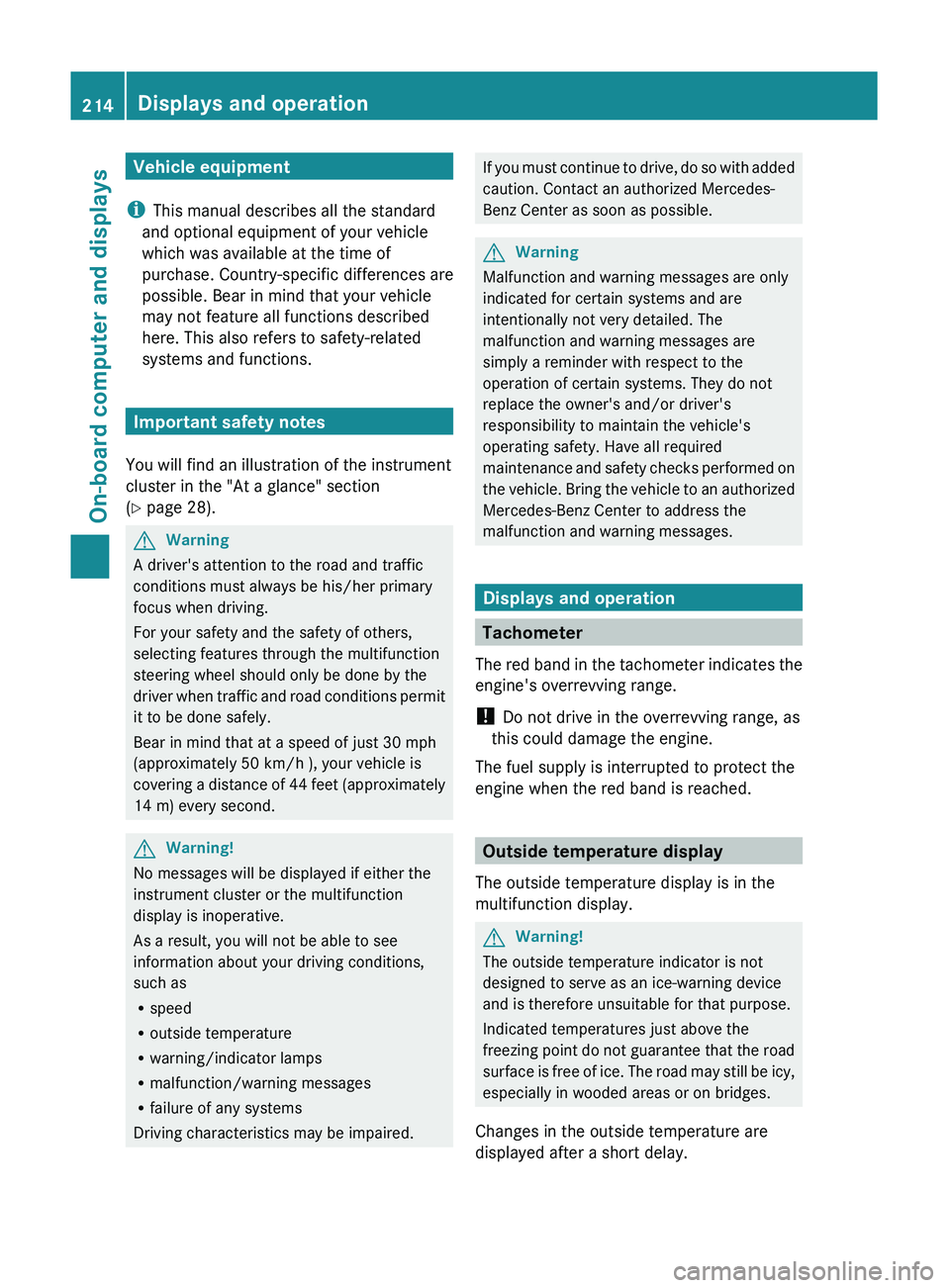 MERCEDES-BENZ GL 2011 Owners Manual Vehicle equipment
i This manual describes all the standard
and optional equipment of your vehicle
which was available at the time of
purchase. Country-specific differences are
possible. Bear in mind t MERCEDES-BENZ GL 2011 Owners Manual Vehicle equipment
i This manual describes all the standard
and optional equipment of your vehicle
which was available at the time of
purchase. Country-specific differences are
possible. Bear in mind t