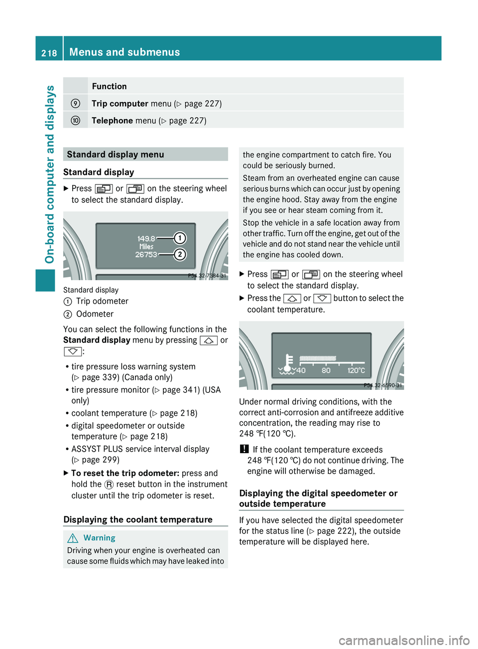MERCEDES-BENZ GL 2011 Owners Manual FunctionETrip computer menu (Y page 227)FTelephone menu (Y page 227)Standard display menu
Standard displayXPress V or U on the steering wheel
to select the standard display.
Standard display
:Trip MERCEDES-BENZ GL 2011 Owners Manual FunctionETrip computer menu (Y page 227)FTelephone menu (Y page 227)Standard display menu
Standard displayXPress V or U on the steering wheel
to select the standard display.
Standard display
:Trip