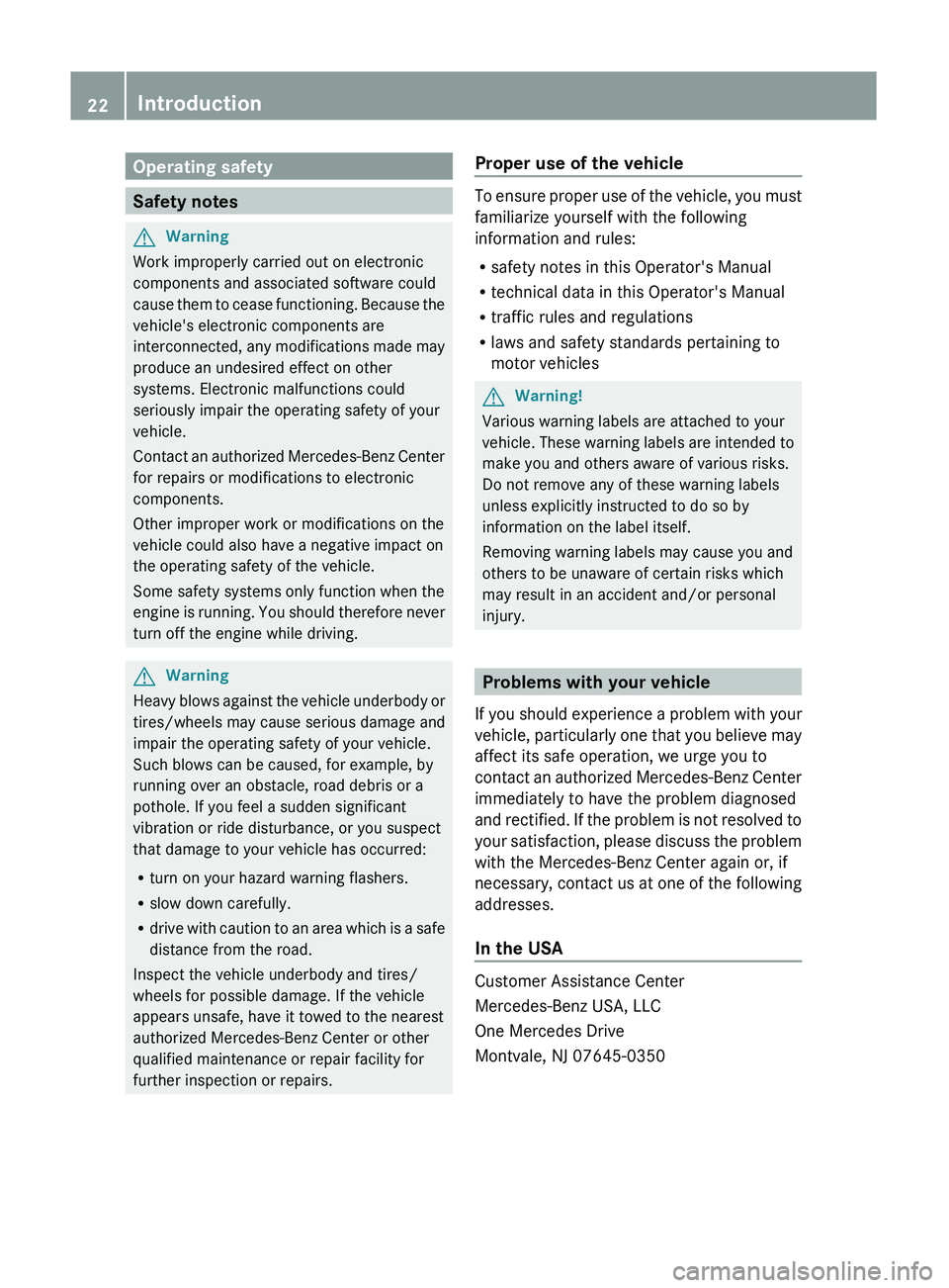 MERCEDES-BENZ GL 2011 Owners Manual Operating safety
Safety notes
GWarning
Work improperly carried out on electronic
components and associated software could
cause them to cease functioning. Because the
vehicle's electronic componen