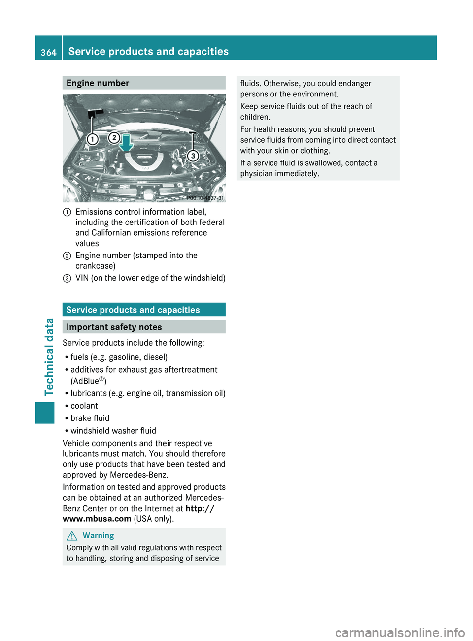 MERCEDES-BENZ GL 2011 Owners Manual Engine number:Emissions control information label,
including the certification of both federal
and Californian emissions reference
values;Engine number (stamped into the
crankcase)=VIN (on the lower e MERCEDES-BENZ GL 2011 Owners Manual Engine number:Emissions control information label,
including the certification of both federal
and Californian emissions reference
values;Engine number (stamped into the
crankcase)=VIN (on the lower e