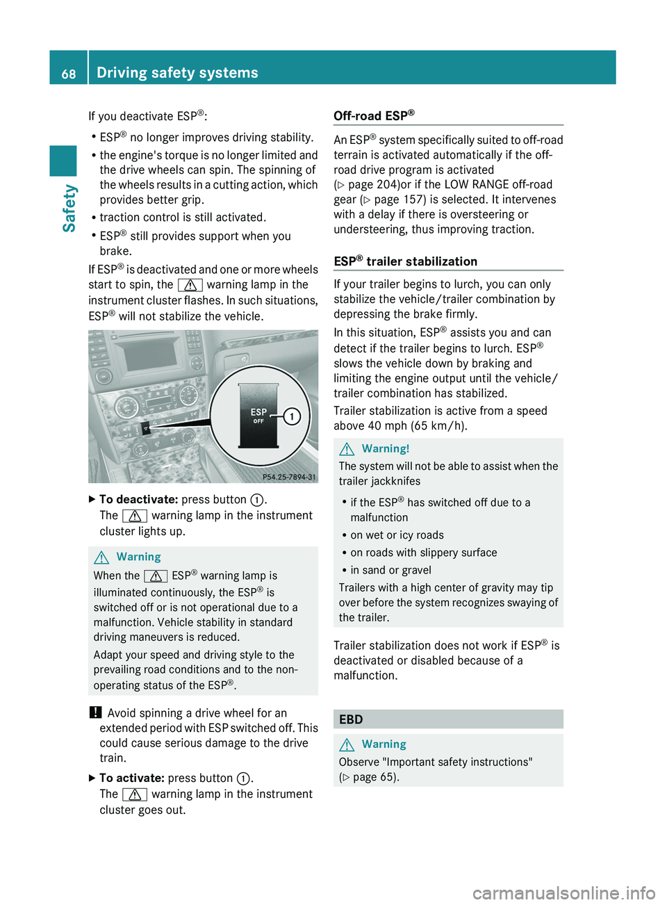 MERCEDES-BENZ GL 2011 Repair Manual If you deactivate ESP®
:
R ESP ®
no longer improves driving stability.
R the engine's torque is no longer limited and
the drive wheels can spin. The spinning of
the wheels results in a cutting MERCEDES-BENZ GL 2011 Repair Manual If you deactivate ESP®
:
R ESP ®
no longer improves driving stability.
R the engine's torque is no longer limited and
the drive wheels can spin. The spinning of
the wheels results in a cutting