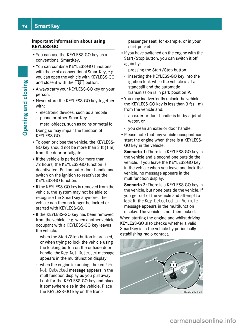 MERCEDES-BENZ GL 2011 Manual PDF Important information about using
KEYLESS-GO
R You can use the KEYLESS-GO key as a
conventional SmartKey.
R You can combine KEYLESS-GO functions
with those of a conventional SmartKey, e.g.
you can ope MERCEDES-BENZ GL 2011 Manual PDF Important information about using
KEYLESS-GO
R You can use the KEYLESS-GO key as a
conventional SmartKey.
R You can combine KEYLESS-GO functions
with those of a conventional SmartKey, e.g.
you can ope