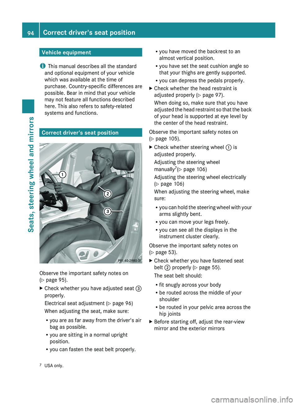 MERCEDES-BENZ GL 2011 Owners Manual Vehicle equipment
i This manual describes all the standard
and optional equipment of your vehicle
which was available at the time of
purchase. Country-specific differences are
possible. Bear in mind t MERCEDES-BENZ GL 2011 Owners Manual Vehicle equipment
i This manual describes all the standard
and optional equipment of your vehicle
which was available at the time of
purchase. Country-specific differences are
possible. Bear in mind t