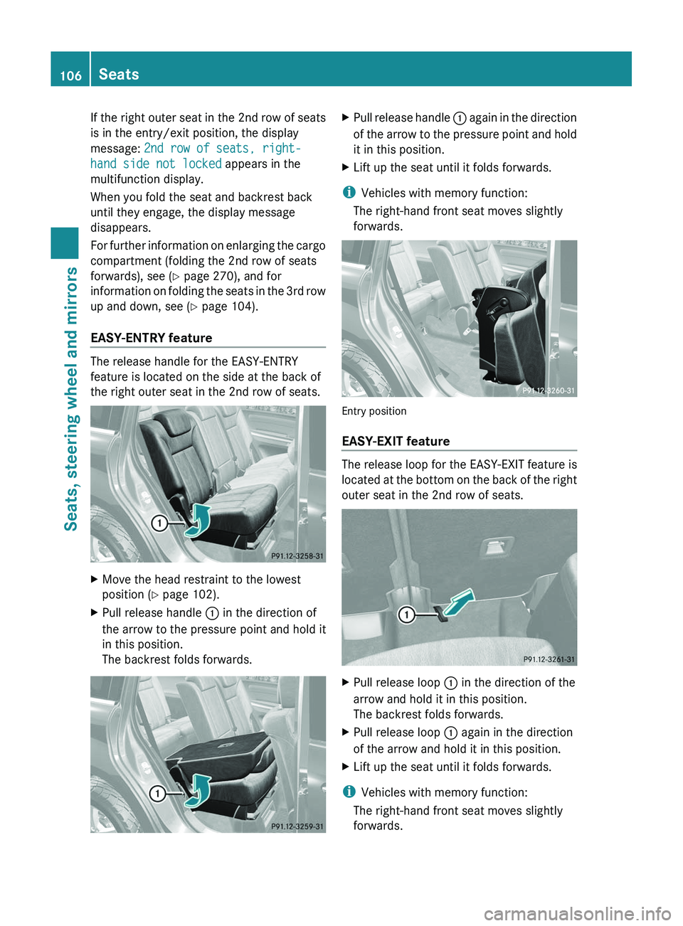 MERCEDES-BENZ GL 2012 Owners Manual If the right outer seat in the 2nd row of seats
is in the entry/exit position, the display
message: 2nd row of seats, right-
hand side not locked appears in the
multifunction display.
When you fold MERCEDES-BENZ GL 2012 Owners Manual If the right outer seat in the 2nd row of seats
is in the entry/exit position, the display
message: 2nd row of seats, right-
hand side not locked appears in the
multifunction display.
When you fold