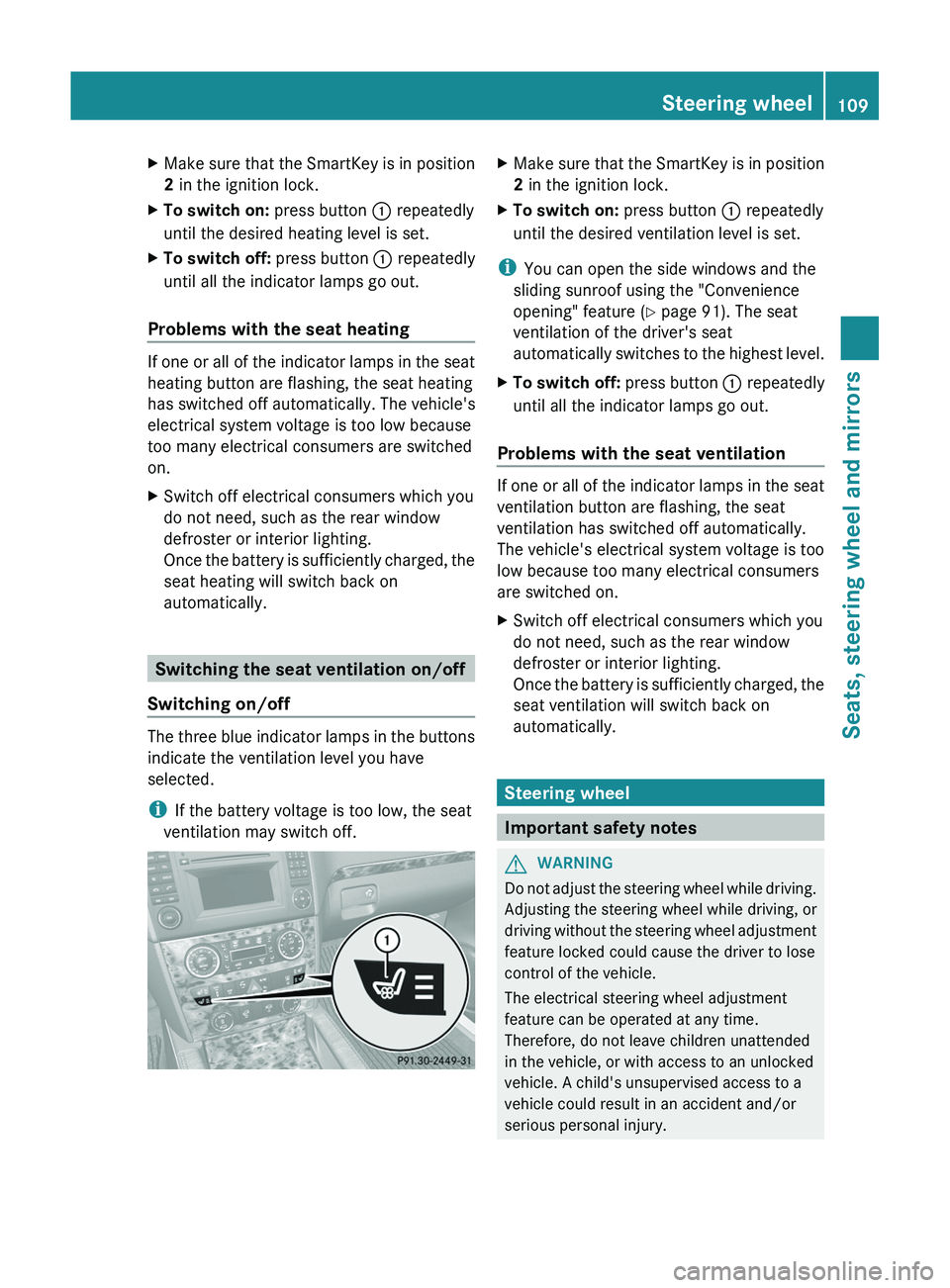 MERCEDES-BENZ GL 2012 Owners Manual XMake sure that the SmartKey is in position
2 in the ignition lock.XTo switch on: press button : repeatedly
until the desired heating level is set.XTo switch off: press button : repeatedly
until al MERCEDES-BENZ GL 2012 Owners Manual XMake sure that the SmartKey is in position
2 in the ignition lock.XTo switch on: press button : repeatedly
until the desired heating level is set.XTo switch off: press button : repeatedly
until al