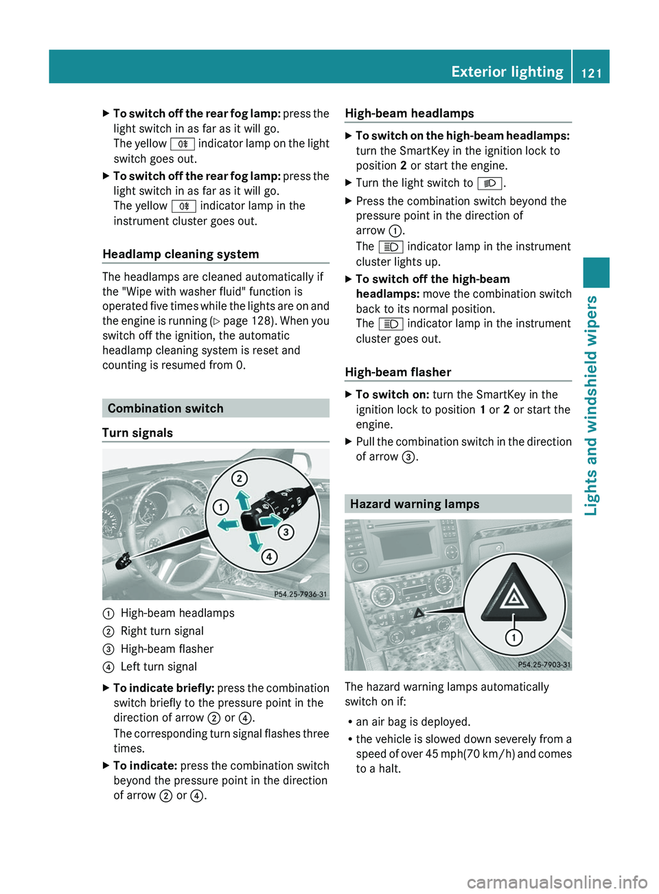 MERCEDES-BENZ GL 2012 Owners Manual XTo switch off the rear fog lamp: press the
light switch in as far as it will go.
The yellow R indicator lamp on the light
switch goes out.XTo switch off the rear fog lamp: press the
light switch in MERCEDES-BENZ GL 2012 Owners Manual XTo switch off the rear fog lamp: press the
light switch in as far as it will go.
The yellow R indicator lamp on the light
switch goes out.XTo switch off the rear fog lamp: press the
light switch in
