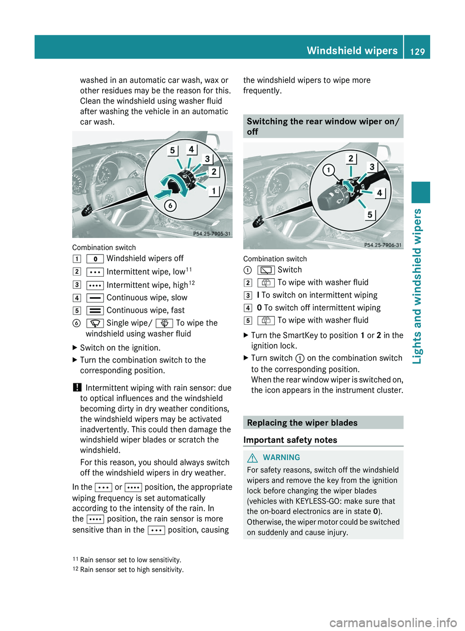 MERCEDES-BENZ GL 2012 Owners Manual washed in an automatic car wash, wax or
other residues may be the reason for this.
Clean the windshield using washer fluid
after washing the vehicle in an automatic
car wash.
Combination switch
1$ Wi MERCEDES-BENZ GL 2012 Owners Manual washed in an automatic car wash, wax or
other residues may be the reason for this.
Clean the windshield using washer fluid
after washing the vehicle in an automatic
car wash.
Combination switch
1$ Wi
