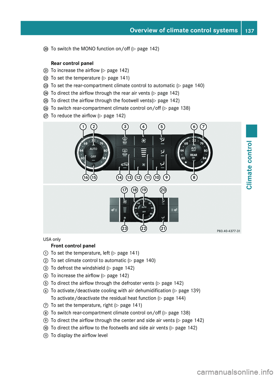 MERCEDES-BENZ GL 2012 Owners Manual PTo switch the MONO function on/off (Y page 142) Rear control panelQTo increase the airflow ( Y page 142)RTo set the temperature ( Y page 141)STo set the rear-compartment climate control to automatic MERCEDES-BENZ GL 2012 Owners Manual PTo switch the MONO function on/off (Y page 142) Rear control panelQTo increase the airflow ( Y page 142)RTo set the temperature ( Y page 141)STo set the rear-compartment climate control to automatic