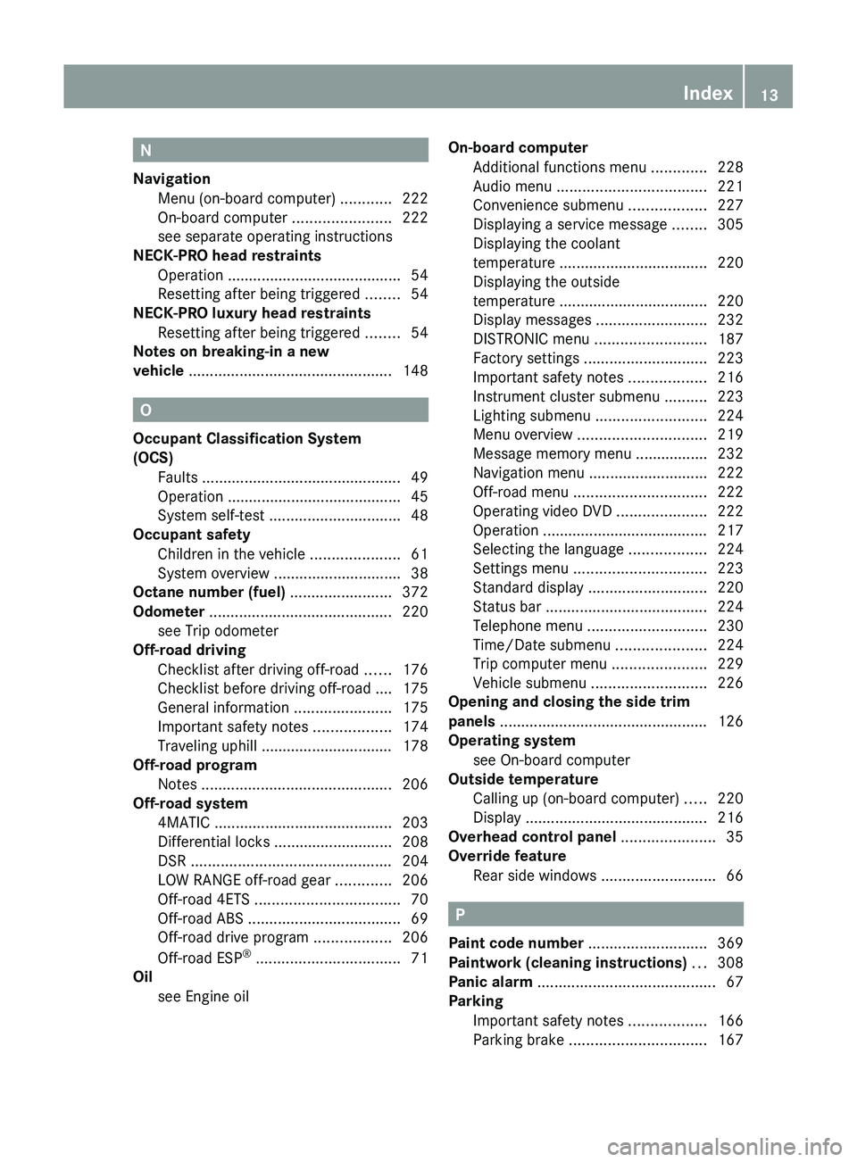 MERCEDES-BENZ GL 2012  Owners Manual N
Navigation Menu (on-board computer)  ............222
On-board computer  .......................222
see separate operating instructions         
NECK-PRO head restraints
Operation  ..................