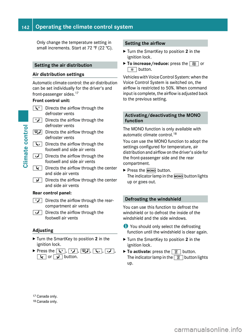 MERCEDES-BENZ GL 2012 Owners Manual Only change the temperature setting in
small increments. Start at 72 ‡ (22 †).
Setting the air distribution
Air distribution settings
Automatic climate control: the air distribution
can be set ind MERCEDES-BENZ GL 2012 Owners Manual Only change the temperature setting in
small increments. Start at 72 ‡ (22 †).
Setting the air distribution
Air distribution settings
Automatic climate control: the air distribution
can be set ind