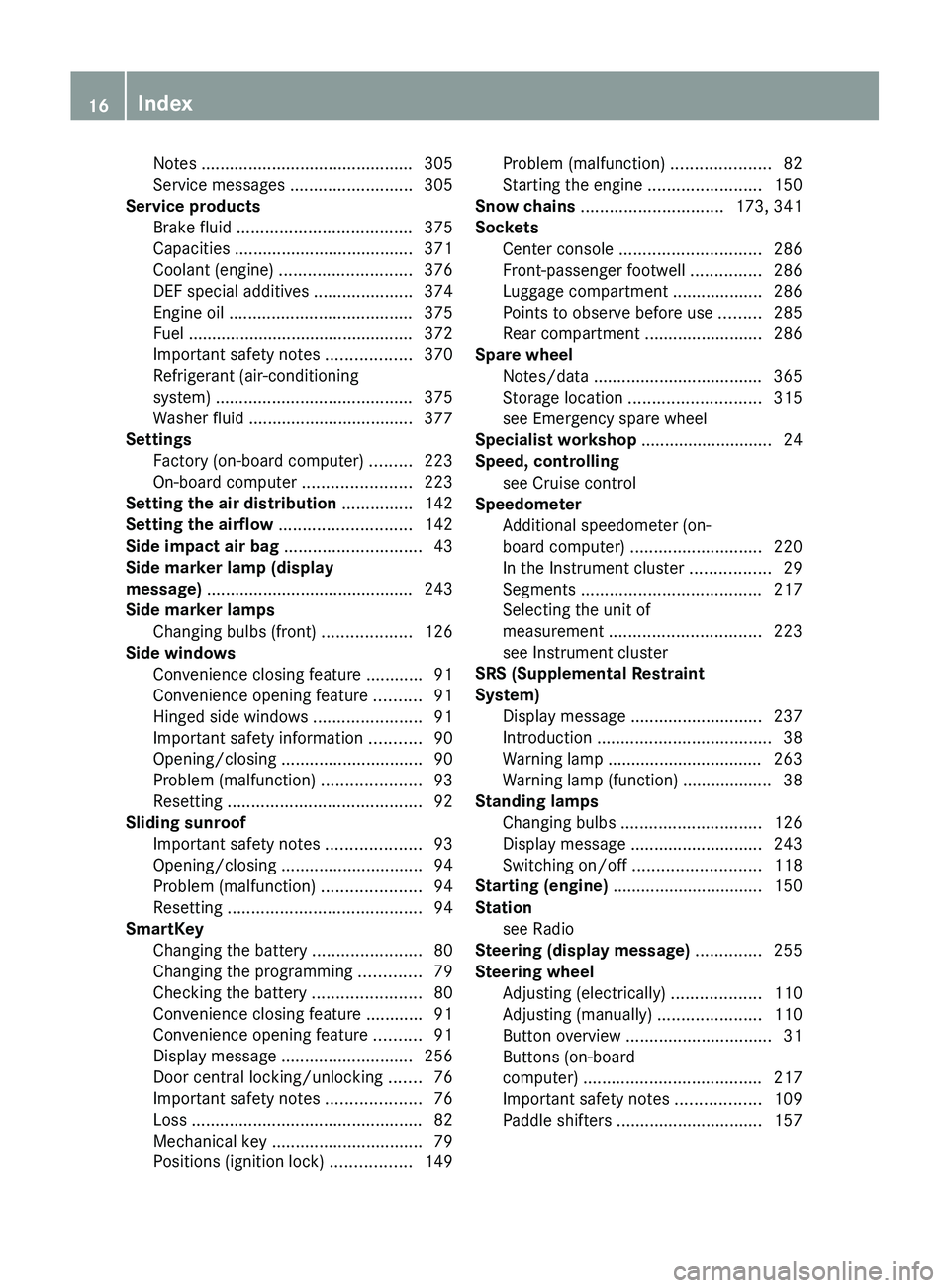 MERCEDES-BENZ GL 2012  Owners Manual Notes ............................................. 305
Service messages  ..........................305
Service products
Brake fluid  ..................................... 375
Capacities  ............