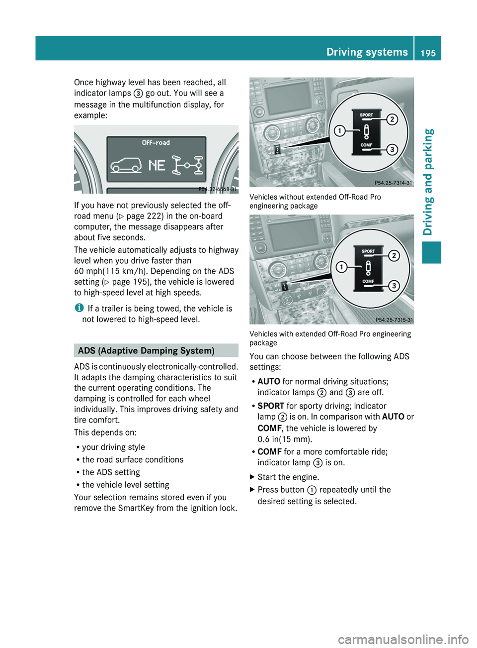 MERCEDES-BENZ GL 2012 Owners Manual Once highway level has been reached, all
indicator lamps = go out. You will see a
message in the multifunction display, for
example:
If you have not previously selected the off-
road menu ( Y page 22 MERCEDES-BENZ GL 2012 Owners Manual Once highway level has been reached, all
indicator lamps = go out. You will see a
message in the multifunction display, for
example:
If you have not previously selected the off-
road menu ( Y page 22