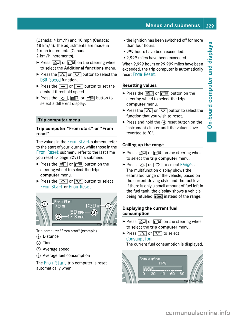 MERCEDES-BENZ GL 2012 Owners Manual (Canada: 4 km/h) and 10 mph (Canada:
18 km/h). The adjustments are made in
1-mph increments (Canada:
2-km/h increments).XPress V or U on the steering wheel
to select the Additional functions menu. MERCEDES-BENZ GL 2012 Owners Manual (Canada: 4 km/h) and 10 mph (Canada:
18 km/h). The adjustments are made in
1-mph increments (Canada:
2-km/h increments).XPress V or U on the steering wheel
to select the Additional functions menu.