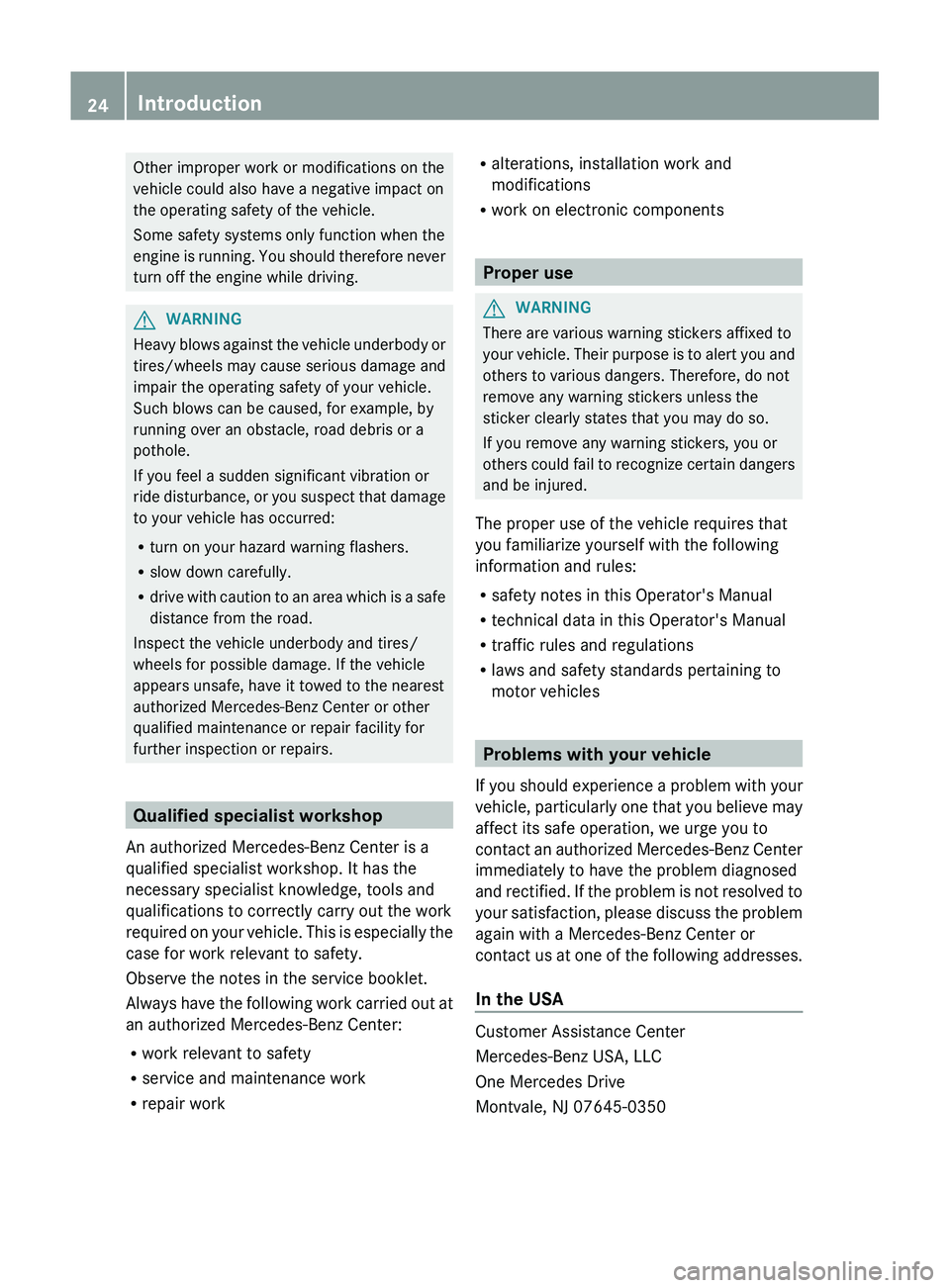 MERCEDES-BENZ GL 2012 Owners Manual Other improper work or modifications on the
vehicle could also have a negative impact on
the operating safety of the vehicle.
Some safety systems only function when the
engine is running. You should t MERCEDES-BENZ GL 2012 Owners Manual Other improper work or modifications on the
vehicle could also have a negative impact on
the operating safety of the vehicle.
Some safety systems only function when the
engine is running. You should t