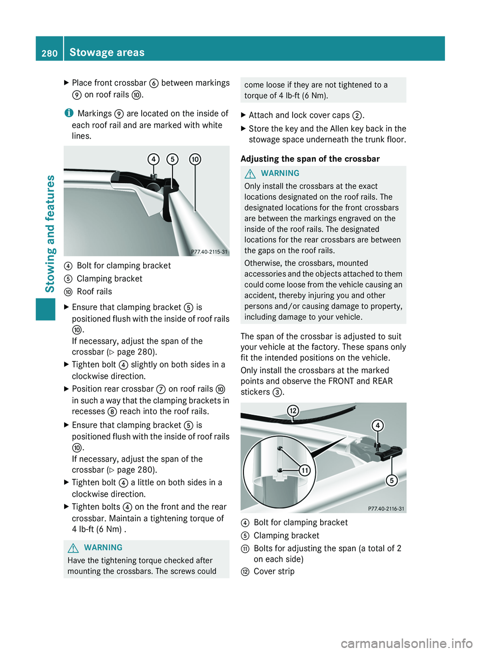 MERCEDES-BENZ GL 2012 Owners Manual XPlace front crossbar B between markings
E on roof rails F.
i
Markings E are located on the inside of
each roof rail and are marked with white
lines.
?Bolt for clamping bracketAClamping bracketFRoo MERCEDES-BENZ GL 2012 Owners Manual XPlace front crossbar B between markings
E on roof rails F.
i
Markings E are located on the inside of
each roof rail and are marked with white
lines.
?Bolt for clamping bracketAClamping bracketFRoo