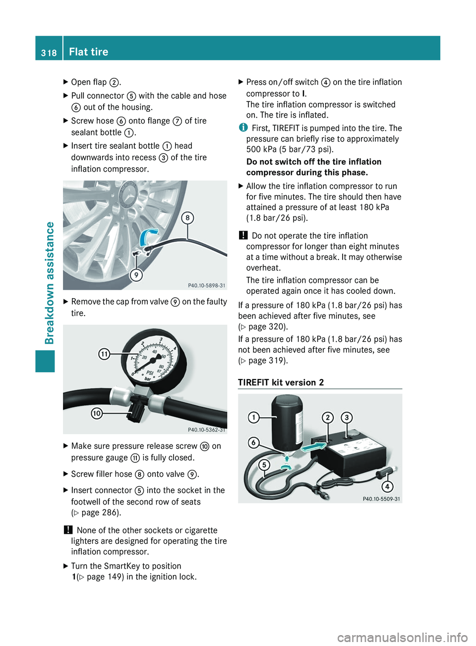 MERCEDES-BENZ GL 2012 Owners Manual XOpen flap ;.XPull connector A with the cable and hose
B out of the housing.XScrew hose B onto flange C of tire
sealant bottle :.XInsert tire sealant bottle : head
downwards into recess = of th MERCEDES-BENZ GL 2012 Owners Manual XOpen flap ;.XPull connector A with the cable and hose
B out of the housing.XScrew hose B onto flange C of tire
sealant bottle :.XInsert tire sealant bottle : head
downwards into recess = of th