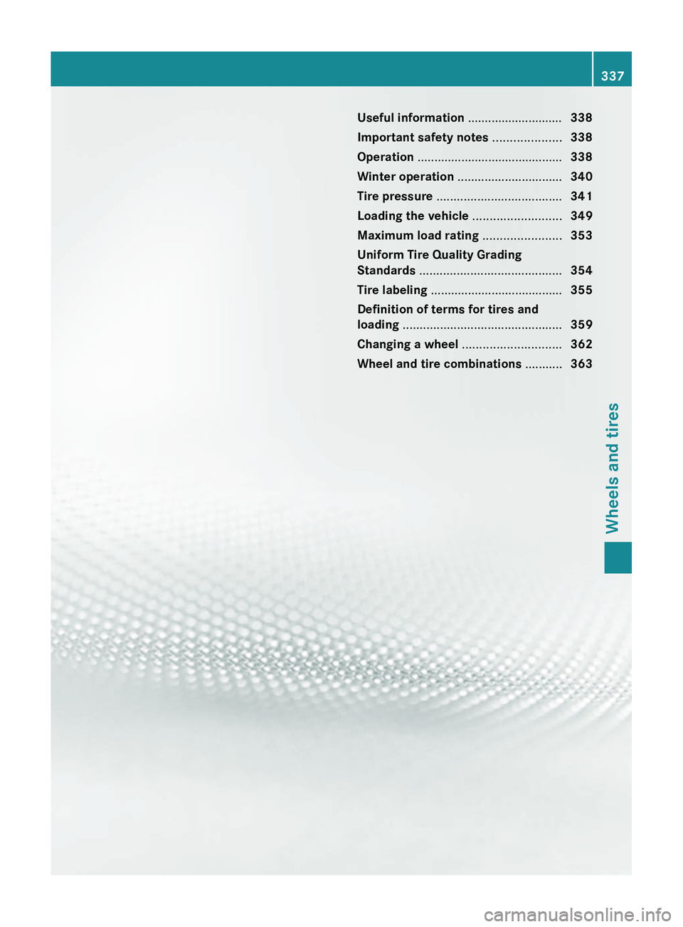 MERCEDES-BENZ GL 2012 Owners Manual Useful information ............................338
Important safety notes ....................338
Operation ........................................... 338
Winter operation ........................ MERCEDES-BENZ GL 2012 Owners Manual Useful information ............................338
Important safety notes ....................338
Operation ........................................... 338
Winter operation ........................