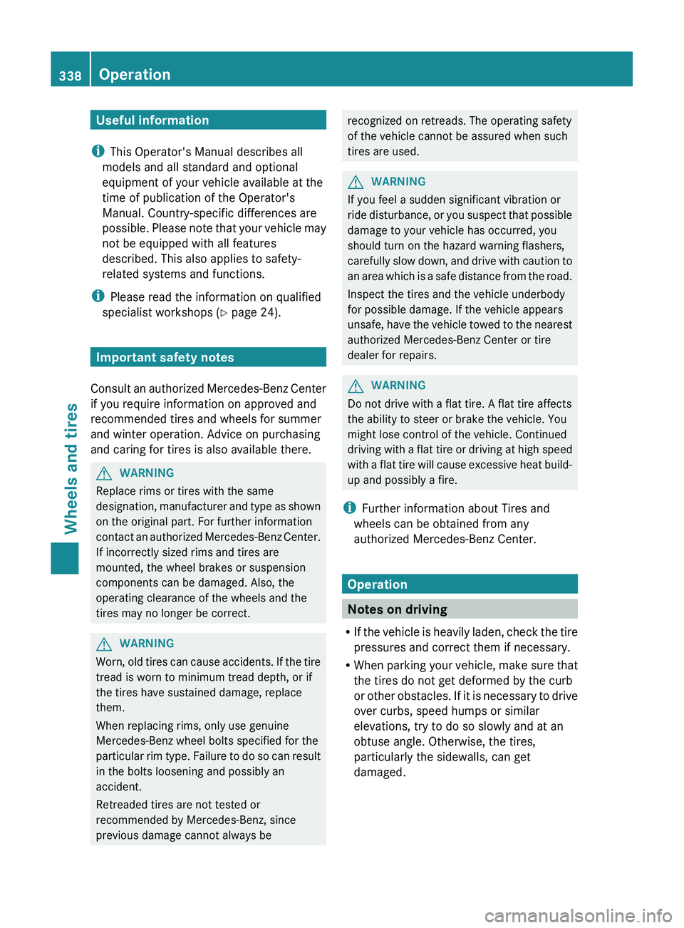 MERCEDES-BENZ GL 2012 Owners Manual Useful information
i This Operator's Manual describes all
models and all standard and optional
equipment of your vehicle available at the
time of publication of the Operator's
Manual. Country- MERCEDES-BENZ GL 2012 Owners Manual Useful information
i This Operator's Manual describes all
models and all standard and optional
equipment of your vehicle available at the
time of publication of the Operator's
Manual. Country-