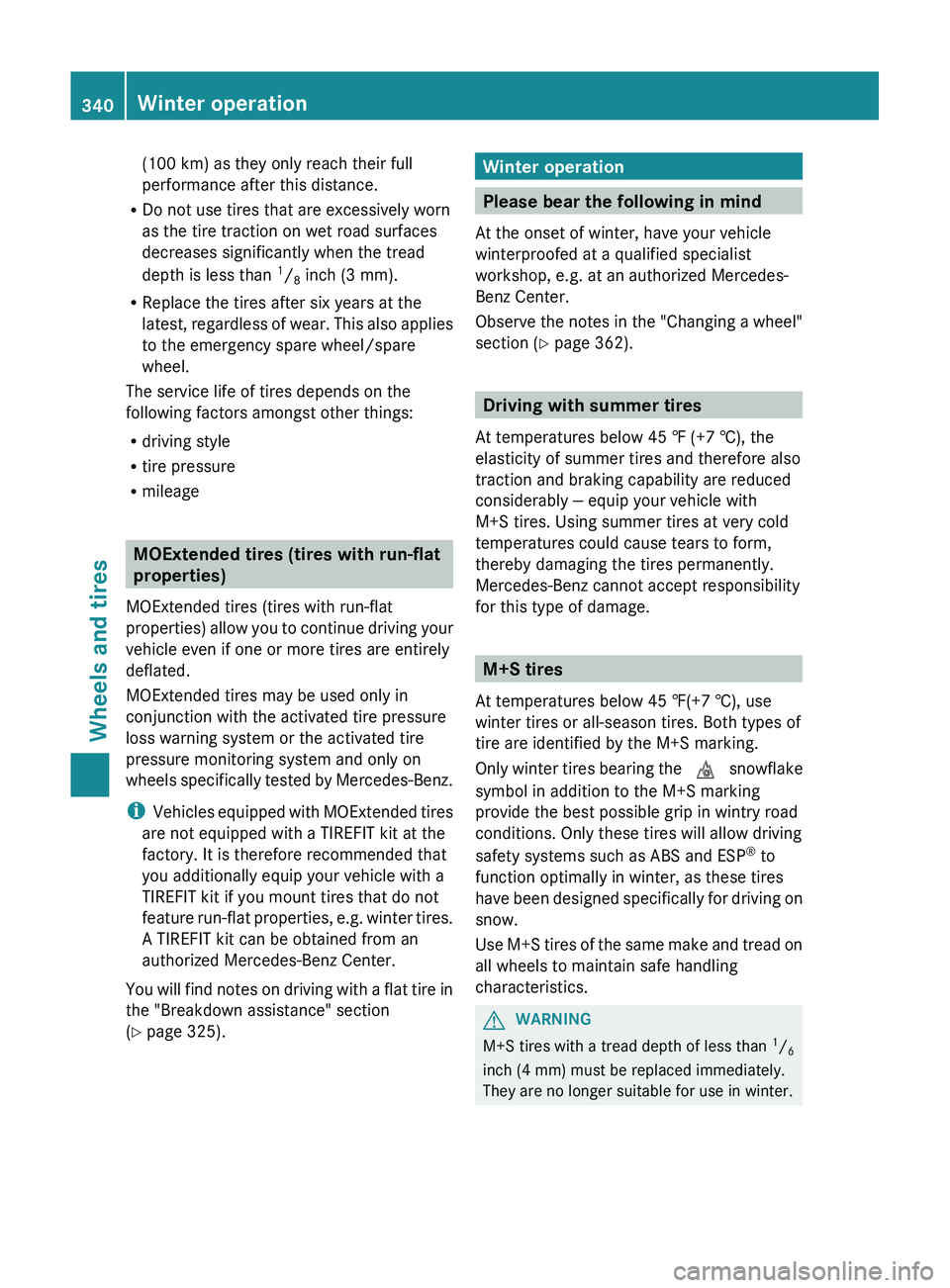 MERCEDES-BENZ GL 2012 Owners Manual (100 km) as they only reach their full
performance after this distance.
R Do not use tires that are excessively worn
as the tire traction on wet road surfaces
decreases significantly when the tread
de MERCEDES-BENZ GL 2012 Owners Manual (100 km) as they only reach their full
performance after this distance.
R Do not use tires that are excessively worn
as the tire traction on wet road surfaces
decreases significantly when the tread
de