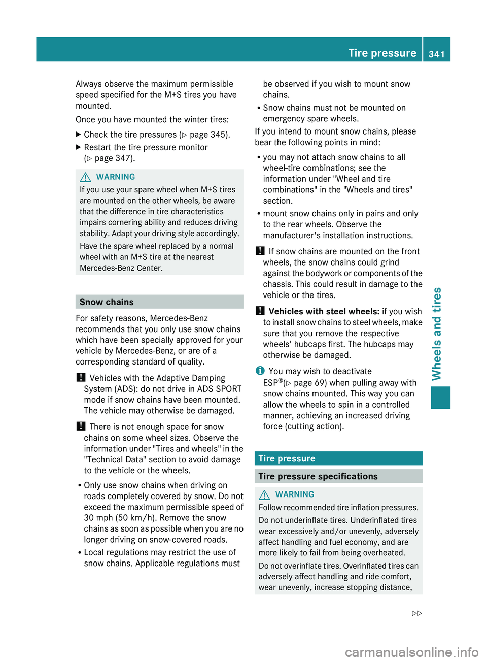 MERCEDES-BENZ GL 2012 Owners Manual Always observe the maximum permissible
speed specified for the M+S tires you have
mounted.
Once you have mounted the winter tires:XCheck the tire pressures ( Y page 345).XRestart the tire pressure mon MERCEDES-BENZ GL 2012 Owners Manual Always observe the maximum permissible
speed specified for the M+S tires you have
mounted.
Once you have mounted the winter tires:XCheck the tire pressures ( Y page 345).XRestart the tire pressure mon