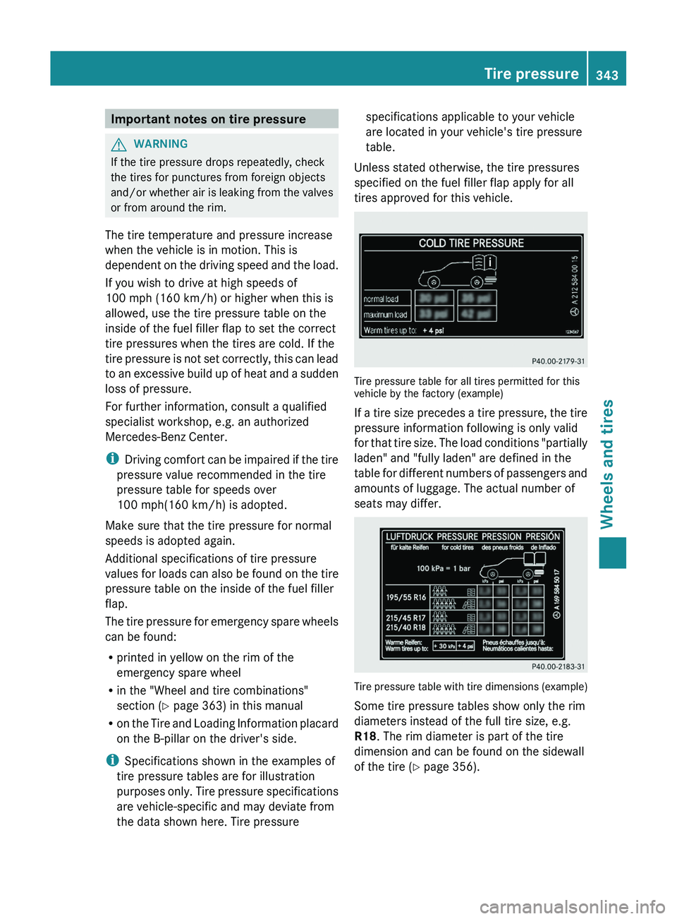 MERCEDES-BENZ GL 2012 Owners Manual Important notes on tire pressureGWARNING
If the tire pressure drops repeatedly, check
the tires for punctures from foreign objects
and/or whether air is leaking from the valves
or from around the rim. MERCEDES-BENZ GL 2012 Owners Manual Important notes on tire pressureGWARNING
If the tire pressure drops repeatedly, check
the tires for punctures from foreign objects
and/or whether air is leaking from the valves
or from around the rim.