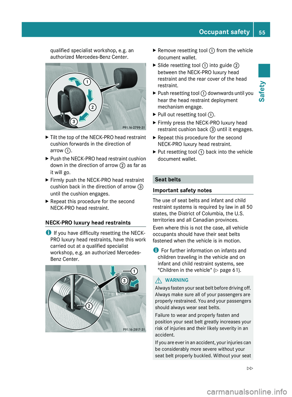 MERCEDES-BENZ GL 2012 Workshop Manual qualified specialist workshop, e.g. an
authorized Mercedes-Benz Center.XTilt the top of the NECK-PRO head restraint
cushion forwards in the direction of
arrow :.XPush the NECK-PRO head restraint cush MERCEDES-BENZ GL 2012 Workshop Manual qualified specialist workshop, e.g. an
authorized Mercedes-Benz Center.XTilt the top of the NECK-PRO head restraint
cushion forwards in the direction of
arrow :.XPush the NECK-PRO head restraint cush