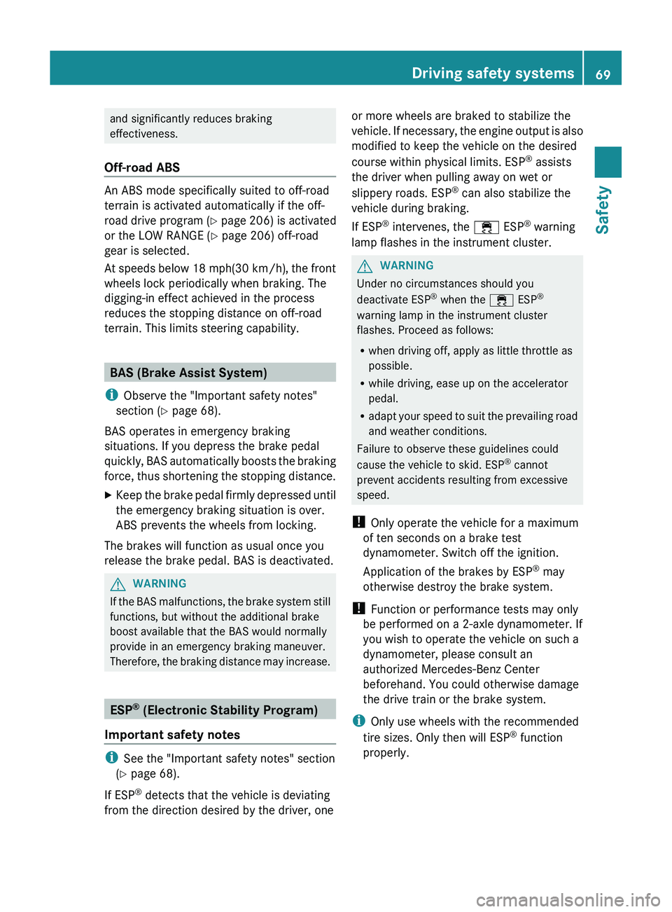 MERCEDES-BENZ GL 2012 Manual PDF and significantly reduces braking
effectiveness.
Off-road ABS
An ABS mode specifically suited to off-road
terrain is activated automatically if the off-
road drive program (Y page 206) is activated
MERCEDES-BENZ GL 2012 Manual PDF and significantly reduces braking
effectiveness.
Off-road ABS
An ABS mode specifically suited to off-road
terrain is activated automatically if the off-
road drive program (Y page 206) is activated