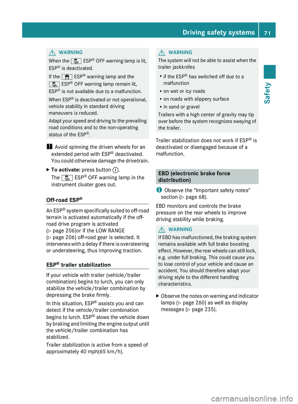 MERCEDES-BENZ GL 2012 Manual PDF GWARNING
When the å ESP®
OFF warning lamp is lit,
ESP ®
is deactivated.
If the ÷ ESP®
warning lamp and the
å ESP®
OFF warning lamp remain lit,
ESP ®
is not available due to a malfunctio MERCEDES-BENZ GL 2012 Manual PDF GWARNING
When the å ESP®
OFF warning lamp is lit,
ESP ®
is deactivated.
If the ÷ ESP®
warning lamp and the
å ESP®
OFF warning lamp remain lit,
ESP ®
is not available due to a malfunctio