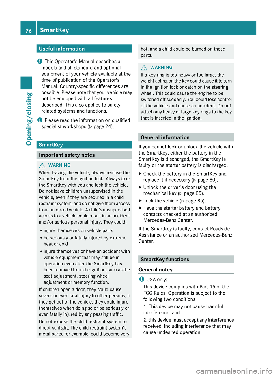 MERCEDES-BENZ GL 2012 Manual PDF Useful information
i This Operator's Manual describes all
models and all standard and optional
equipment of your vehicle available at the
time of publication of the Operator's
Manual. Country- MERCEDES-BENZ GL 2012 Manual PDF Useful information
i This Operator's Manual describes all
models and all standard and optional
equipment of your vehicle available at the
time of publication of the Operator's
Manual. Country-