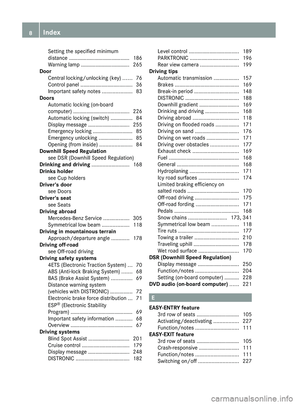 MERCEDES-BENZ GL 2012 Owners Manual Setting the specified minimum
distance ......................................... 186
Warning lamp ................................. 265
Door
Central locking/unlocking (key) ......76
Control panel . MERCEDES-BENZ GL 2012 Owners Manual Setting the specified minimum
distance ......................................... 186
Warning lamp ................................. 265
Door
Central locking/unlocking (key) ......76
Control panel .
