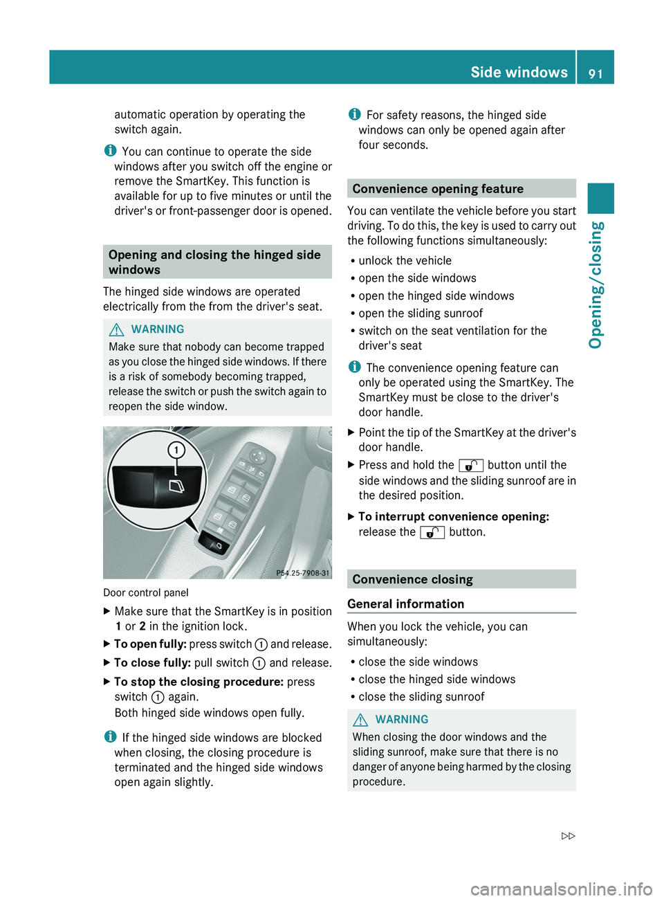 MERCEDES-BENZ GL 2012 Owners Manual automatic operation by operating the
switch again.
i You can continue to operate the side
windows after you switch off the engine or
remove the SmartKey. This function is
available for up to five minu MERCEDES-BENZ GL 2012 Owners Manual automatic operation by operating the
switch again.
i You can continue to operate the side
windows after you switch off the engine or
remove the SmartKey. This function is
available for up to five minu