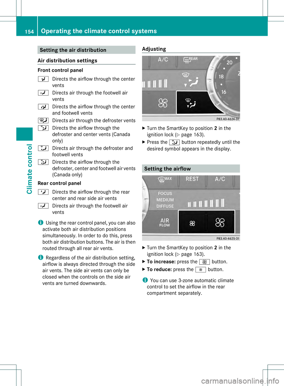 MERCEDES-BENZ GL 2013  Owners Manual Setting the air distribution
Air distribution settings Front control panel
001C
Directs the airflow through the center
vents
001B Directs air through the footwell air
vents
001D Directs the airflow th