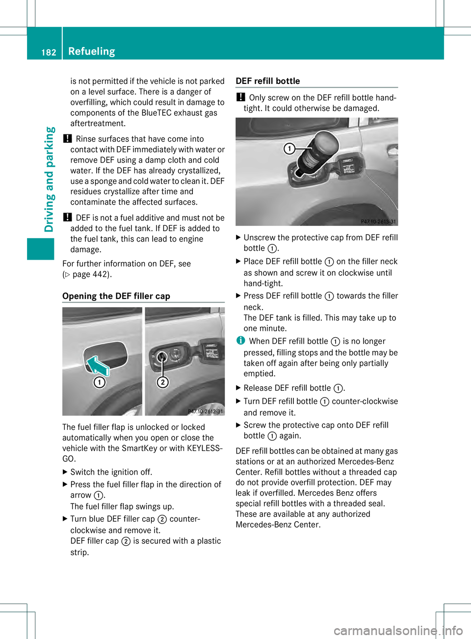 MERCEDES-BENZ GL 2013 Owners Manual is not permitted if the vehicle is not parked
on a level surface. There is a danger of
overfilling, which could result in damage to
components of the BlueTE
Cexhaus tgas
aftertreatment.
! Rinse surfac MERCEDES-BENZ GL 2013 Owners Manual is not permitted if the vehicle is not parked
on a level surface. There is a danger of
overfilling, which could result in damage to
components of the BlueTE
Cexhaus tgas
aftertreatment.
! Rinse surfac