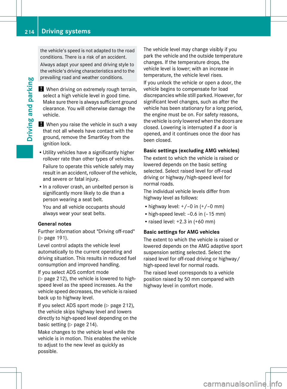MERCEDES-BENZ GL 2013 Owners Manual the vehicle's speed is not adapted to the road
conditions. There is a risk of an accident.
Always adap tyour speed and driving style to
the vehicle's driving characteristics and to the
prevail MERCEDES-BENZ GL 2013 Owners Manual the vehicle's speed is not adapted to the road
conditions. There is a risk of an accident.
Always adap tyour speed and driving style to
the vehicle's driving characteristics and to the
prevail