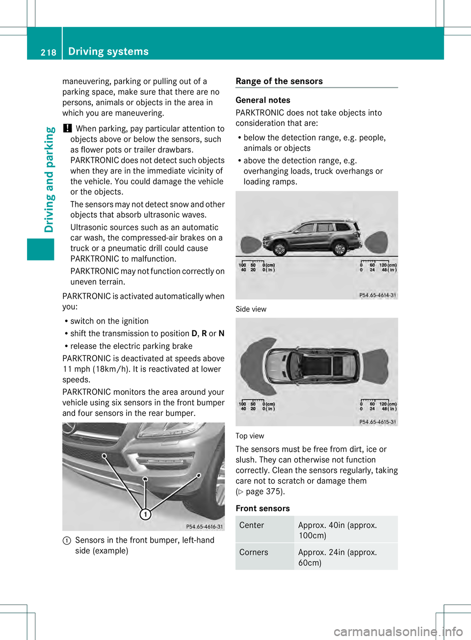 MERCEDES-BENZ GL 2013 Owners Manual maneuvering, parking or pulling out of a
parking space, make sure that there are no
persons, animals or objects in the area in
which you are maneuvering.
! When parking, pay particular attention to
ob MERCEDES-BENZ GL 2013 Owners Manual maneuvering, parking or pulling out of a
parking space, make sure that there are no
persons, animals or objects in the area in
which you are maneuvering.
! When parking, pay particular attention to
ob