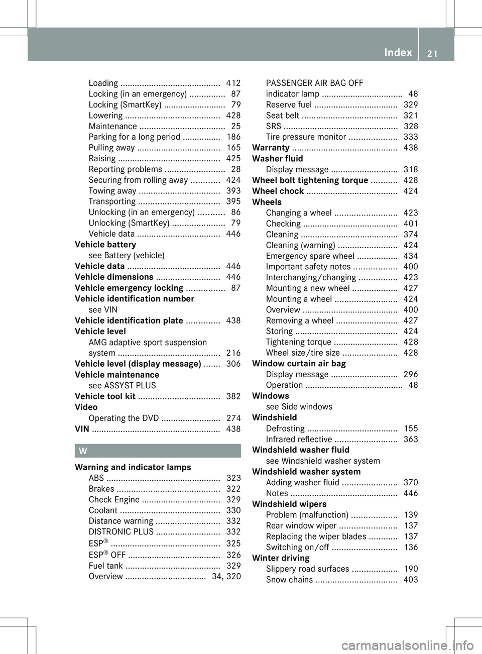MERCEDES-BENZ GL 2013 Owners Manual Loading
.......................................... 412
Locking (in an emergency) ...............87
Locking (SmartKey) .......................... 79
Lowering ........................................ 42