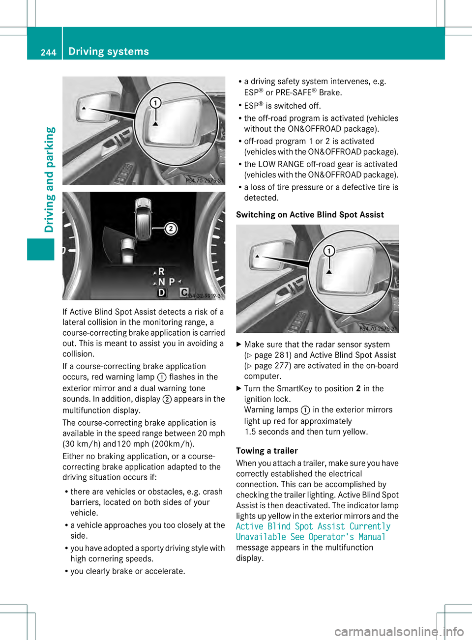 MERCEDES-BENZ GL 2013  Owners Manual If Active Blind Spot Assist detects a risk of a
lateral collision in the monitoring range, a
course-correcting brake application is carried
out. This is meant to assist you in avoiding a
collision.
If