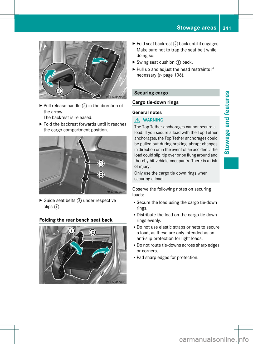 MERCEDES-BENZ GL 2013 Owners Manual X
Pull release handle 0021in the direction of
the arrow.
The backrest is released.
X Fold the backrest forwards until it reaches
the cargo compartment position. X
Guide seat belts 0003under respective MERCEDES-BENZ GL 2013 Owners Manual X
Pull release handle 0021in the direction of
the arrow.
The backrest is released.
X Fold the backrest forwards until it reaches
the cargo compartment position. X
Guide seat belts 0003under respective
