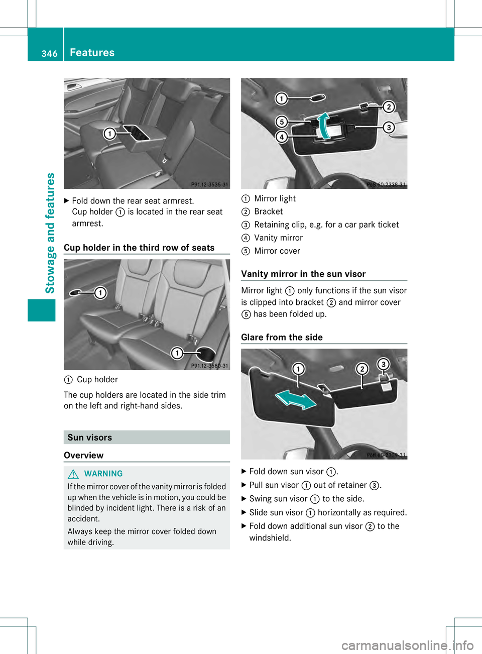 MERCEDES-BENZ GL 2013 Owners Manual X
Fold dow nthe rear seat armrest.
Cup holder 0002is located in the rear seat
armrest.
Cup holder in the third row of seats 0002
Cup holder
The cup holders are located in the side trim
on the left and MERCEDES-BENZ GL 2013 Owners Manual X
Fold dow nthe rear seat armrest.
Cup holder 0002is located in the rear seat
armrest.
Cup holder in the third row of seats 0002
Cup holder
The cup holders are located in the side trim
on the left and