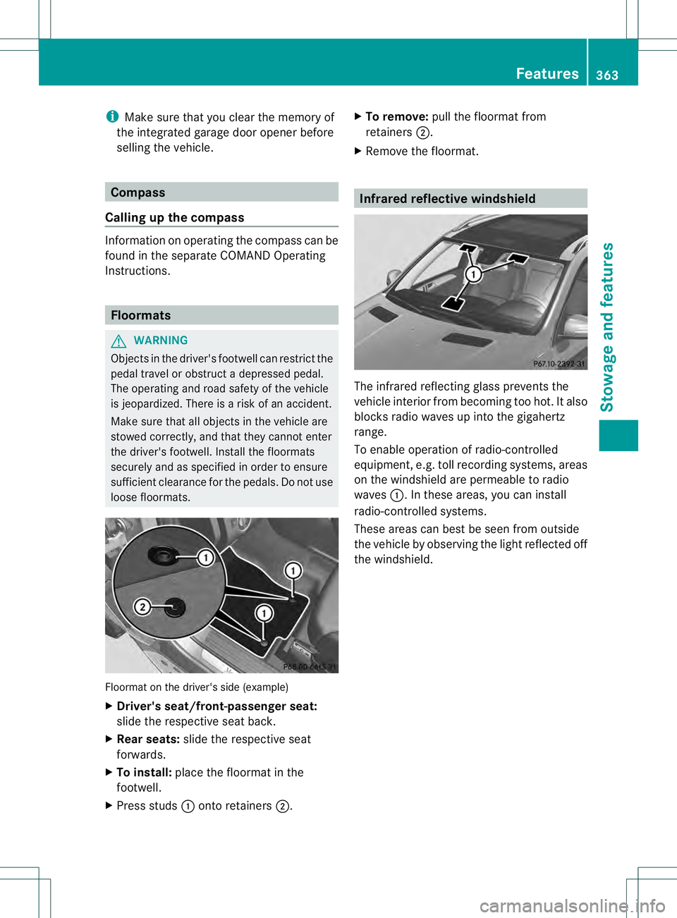 MERCEDES-BENZ GL 2013 Owners Manual i
Make sure that you clear the memory of
the integrated garage door opener before
selling the vehicle. Compass
Calling up the compass Information on operating the compass can be
found in the separate MERCEDES-BENZ GL 2013 Owners Manual i
Make sure that you clear the memory of
the integrated garage door opener before
selling the vehicle. Compass
Calling up the compass Information on operating the compass can be
found in the separate