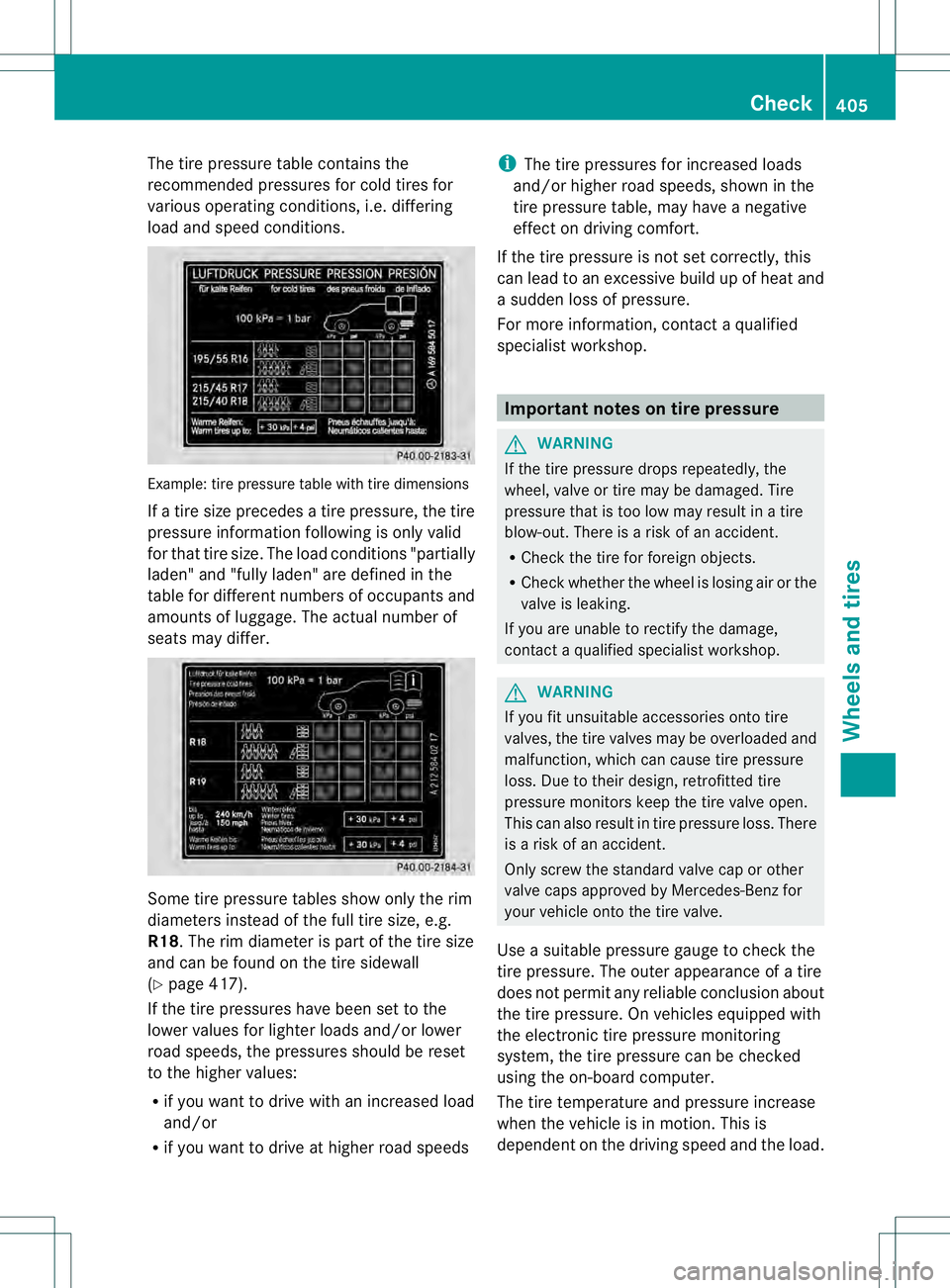 MERCEDES-BENZ GL 2013  Owners Manual The tire pressure table contains the
recommended pressures for cold tires for
various operating conditions, i.e. differing
load and speed conditions. Example: tire pressure table with tire dimensions
