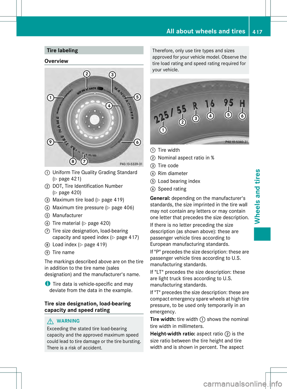 MERCEDES-BENZ GL 2013 Owners Manual Tire labeling
Overview 0002
Unifor mTire Quality Grading Standard
(Y page 421)
0003 DOT, Tire Identification Number
(Ypage 420)
0021 Maximum tire load (Y page 419)
0020 Maximum tire pressure (Y page 4 MERCEDES-BENZ GL 2013 Owners Manual Tire labeling
Overview 0002
Unifor mTire Quality Grading Standard
(Y page 421)
0003 DOT, Tire Identification Number
(Ypage 420)
0021 Maximum tire load (Y page 419)
0020 Maximum tire pressure (Y page 4