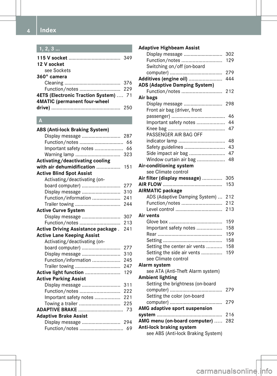 MERCEDES-BENZ GL 2013 Owners Manual 1, 2, 3 ...
115 Vsocket ...................................... 349
12 Vsocket
see Sockets
360° camera
Cleaning ........................................ .376
Function/notes ........................... MERCEDES-BENZ GL 2013 Owners Manual 1, 2, 3 ...
115 Vsocket ...................................... 349
12 Vsocket
see Sockets
360° camera
Cleaning ........................................ .376
Function/notes ...........................