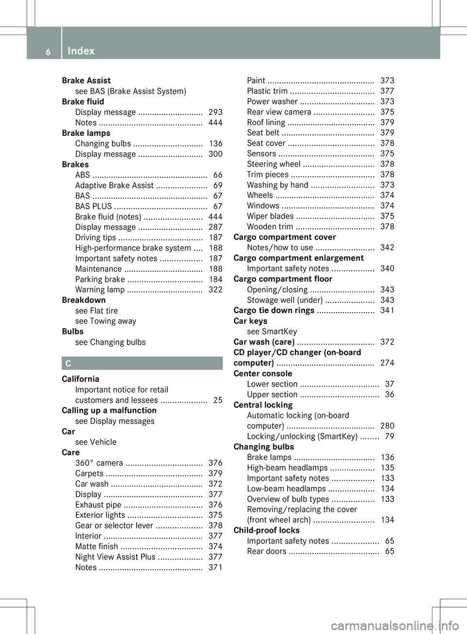 MERCEDES-BENZ GL 2013  Owners Manual Brake Assist
see BAS (Brake Assist System)
Brake fluid
Displa ymessage ............................ 293
Notes ............................................. 444
Brake lamps
Changing bulbs .............