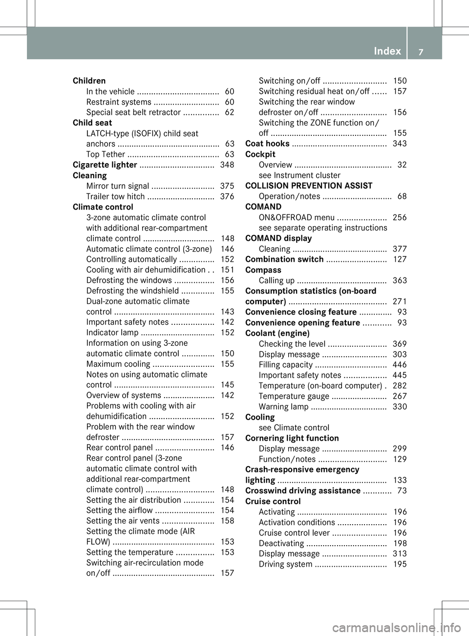 MERCEDES-BENZ GL 2013 Owners Manual Children
In th evehicle ................................... 60
Restraint systems ............................ 60
Specia lseat belt retractor ...............62
Child seat
LATCH-type (ISOFIX) child seat MERCEDES-BENZ GL 2013 Owners Manual Children
In th evehicle ................................... 60
Restraint systems ............................ 60
Specia lseat belt retractor ...............62
Child seat
LATCH-type (ISOFIX) child seat