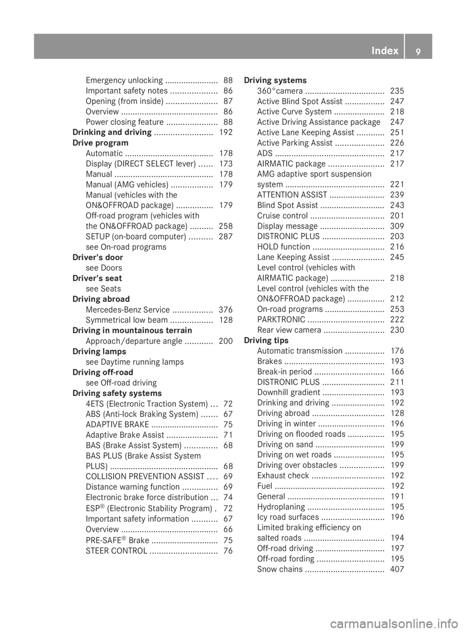 MERCEDES-BENZ GL 2014 User Guide Emergency unlocking.......................88
Important safety notes....................86
Opening (from inside)......................87
Overview..........................................86
Power closi